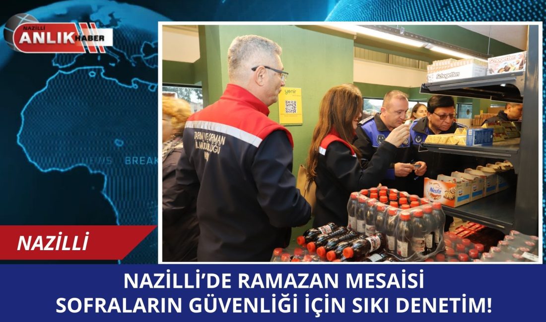 Nazilli Belediyesi ve İlçe Tarım Müdürlüğü ekipleri, Ramazan ayının başlamasıyla