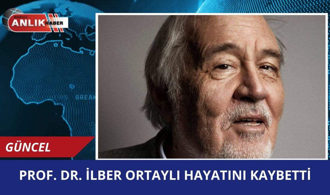 Dünyaca ünlü tarihçi, akademisyen ve yazar Prof. Dr. İlber Ortaylı,