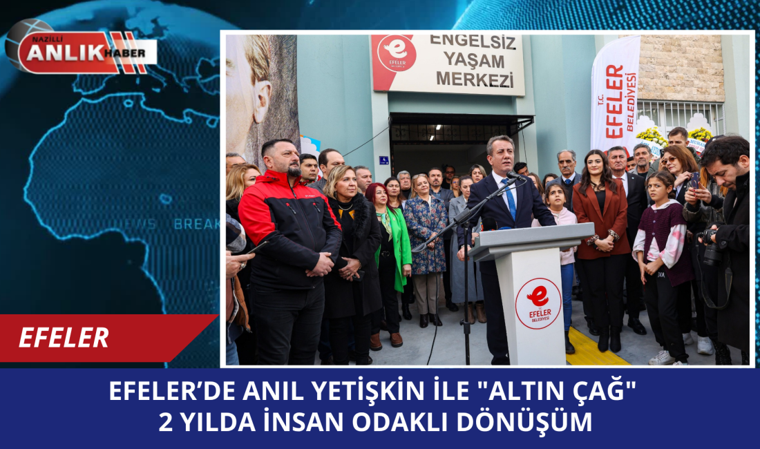 AYDIN – Efeler Belediye Başkanı Anıl Yetişkin, göreve geldiği 31