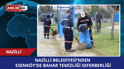 NAZİLLİ – Nazilli Belediyesi bünyesindeki Temizlik İşleri ile Park ve