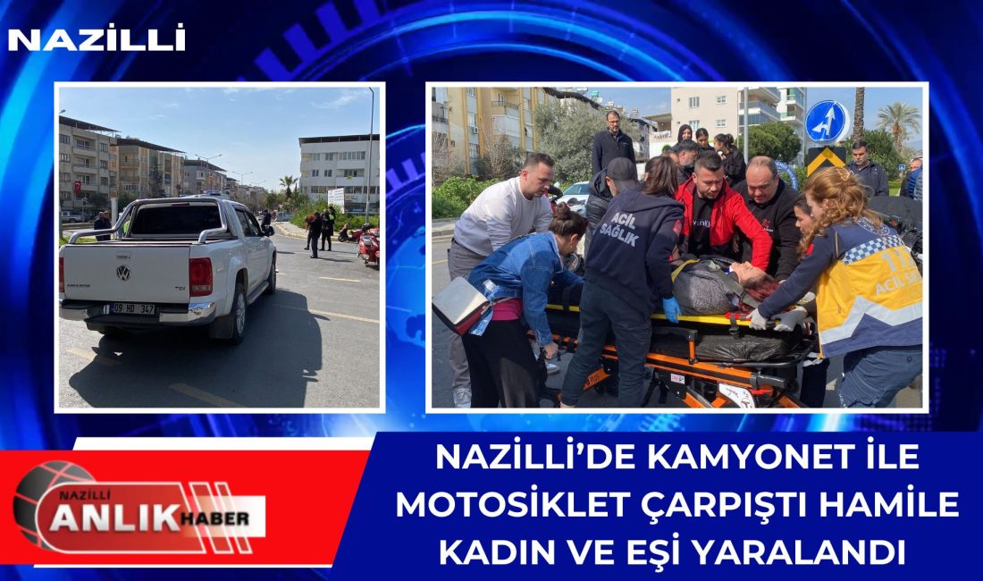 ​AYDIN – Nazilli ilçesinde meydana gelen trafik kazasında, kamyonet ile