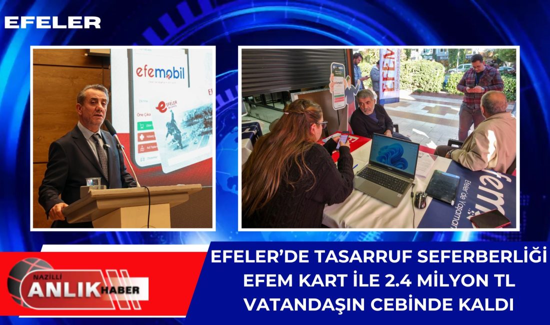 Efeler Belediye Başkanı Anıl Yetişkin’in hayata geçirdiği Efem Kart ve