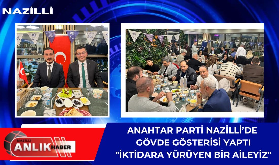 Anahtar Parti Nazilli İlçe Başkanlığı tarafından düzenlenen iftar programı, Aydın