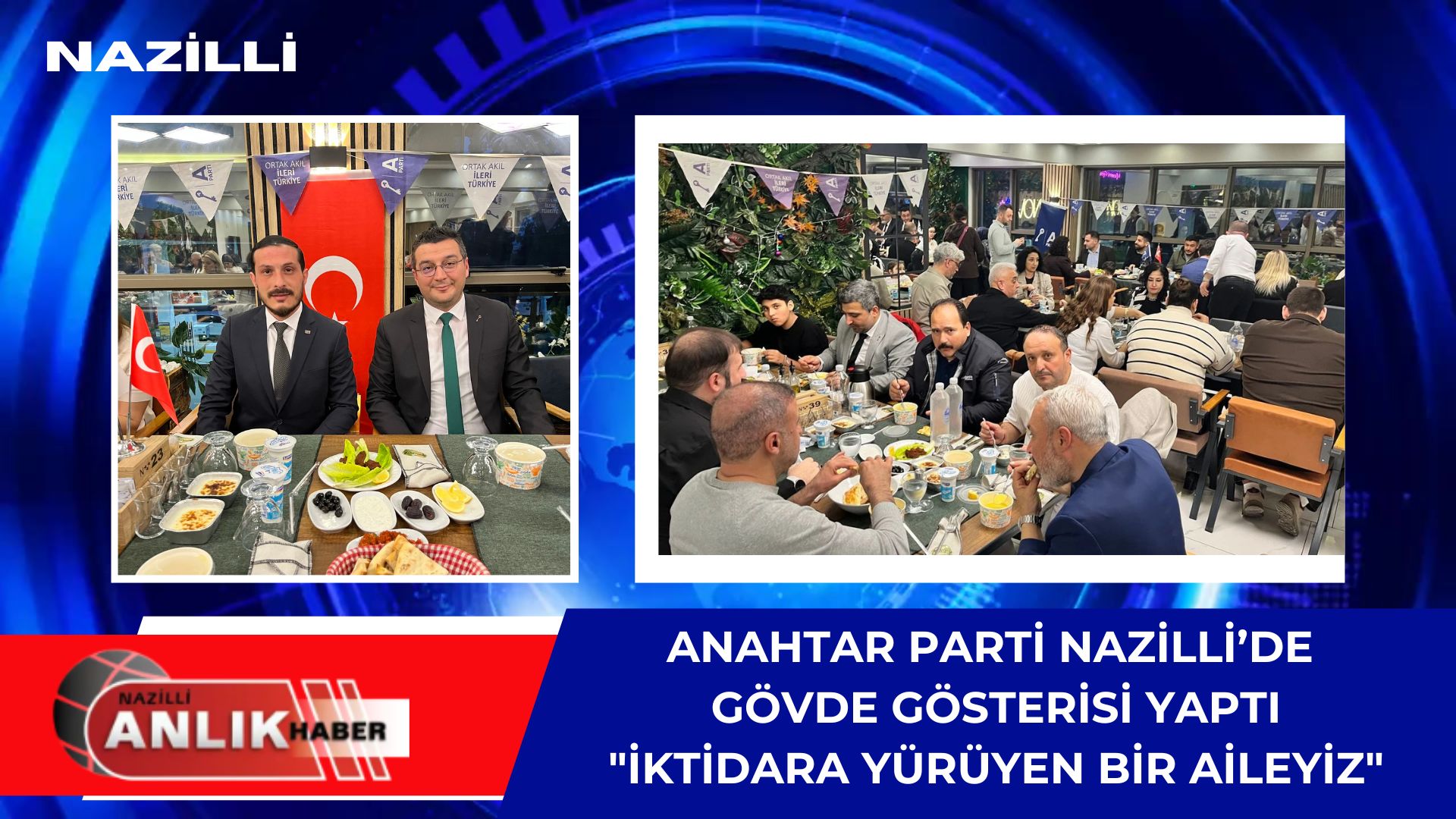 Anahtar Parti Nazilli İlçe Başkanlığı tarafından düzenlenen iftar programı, Aydın