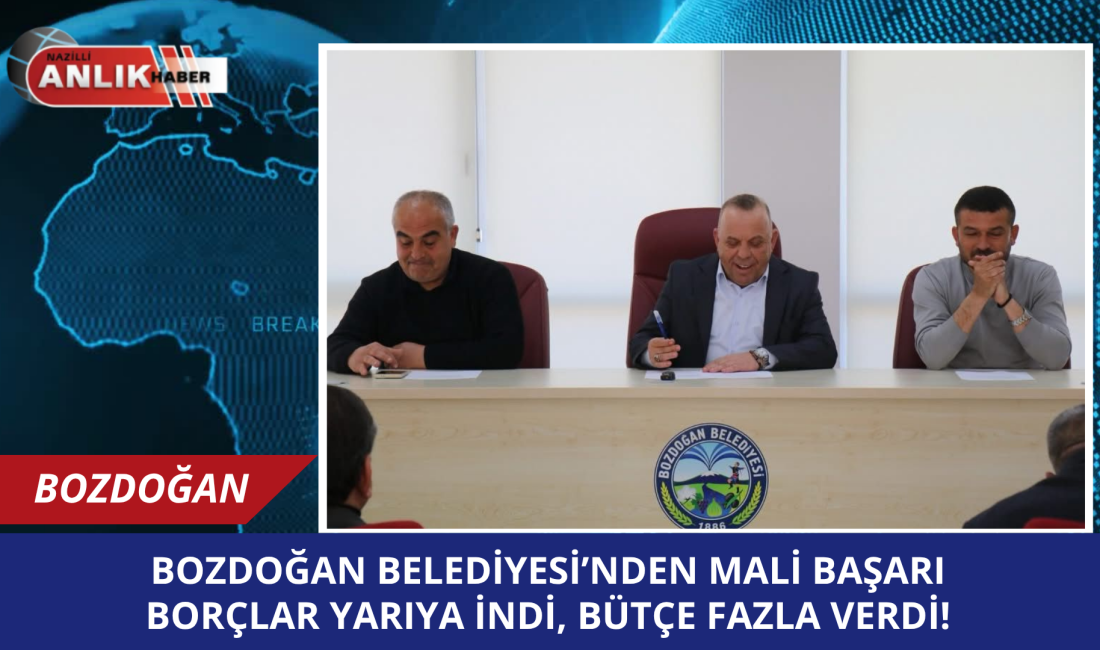 BOZDOĞAN – Bozdoğan Belediye Meclisi’nde görüşülen 2025 yılı faaliyet ve
