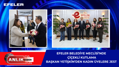 EFELER – Efeler Belediye Başkanı Anıl Yetişkin, Türk kadınına yerel